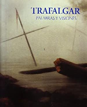 TRAFALGAR. PALABRAS Y VISIONES.