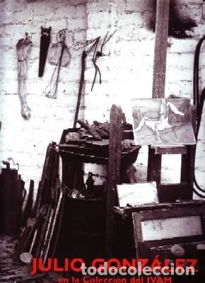 JULIO GONZALEZ EN LA COLECCION DEL IVAM.
