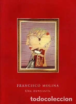 FRANCISCO MOLINA.UNA ANTOLOGIA.