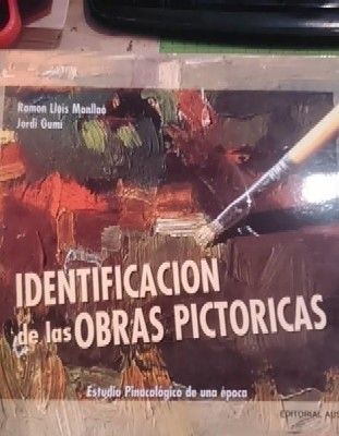 IDENTIFICACION DE LAS OBRAS PICTORICAS. ESTUDIO PINACOLÓICO DE UNA EPOCA