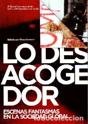 LO DESACOGEDOR, ESCENAS FANTASMAS EN LA SOCIEDAD GLOBAL