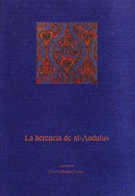 LA HERENCIA DE AL-ANDALUS.
