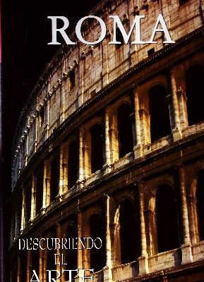 DESCUBRIENDO EL ARTE. ROMA