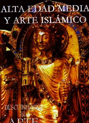 ALTA EDAD MEDIA Y ARTE ISLAMICO. DESCUBRIENDO EL ARTE