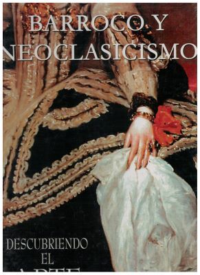 BARROCO Y NEOCLASICISMO. DESCUBRIENDO EL ARTE