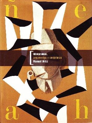IDEOGRAMAS, ARGUMENTOS Y CONJETURAS MANUEL ORTIZ