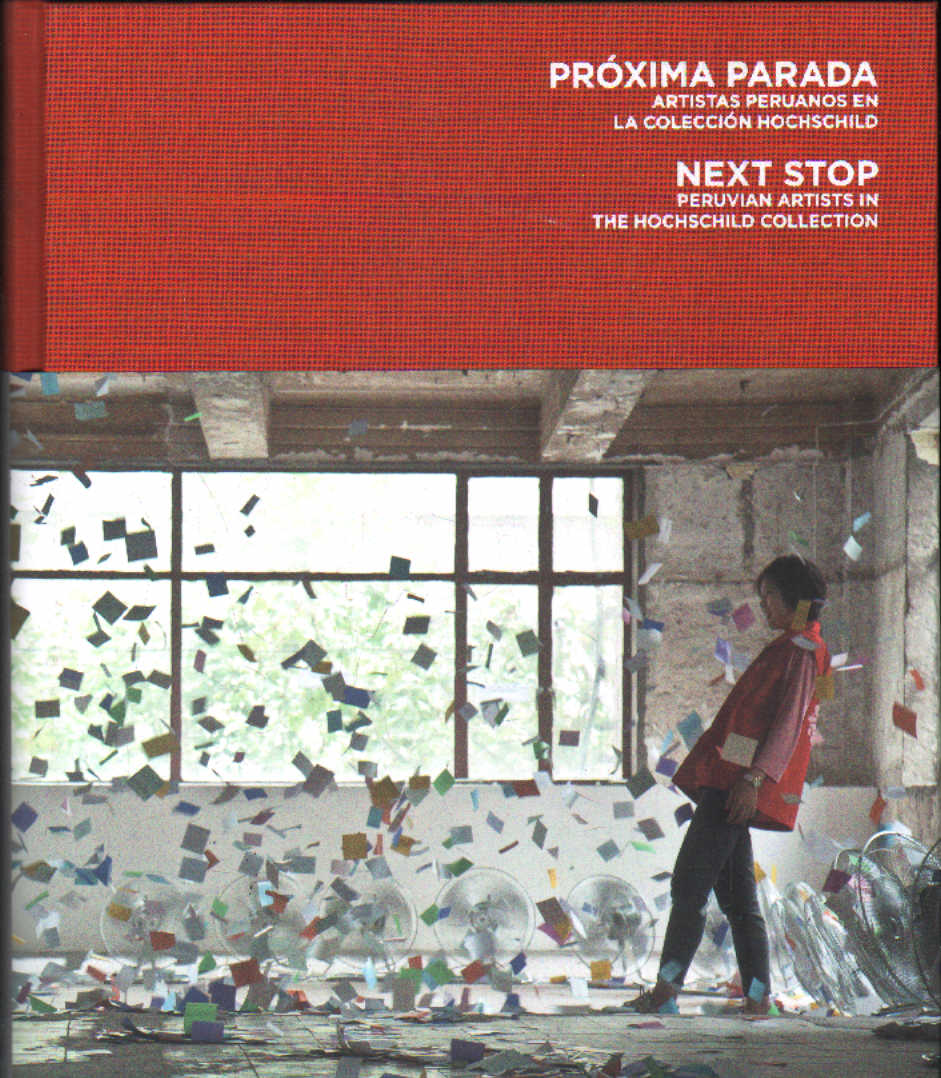 PROXIMA PARADA. ARTISTAS PERUANOS EN LA COLECCIÓN HOCHSCHILD