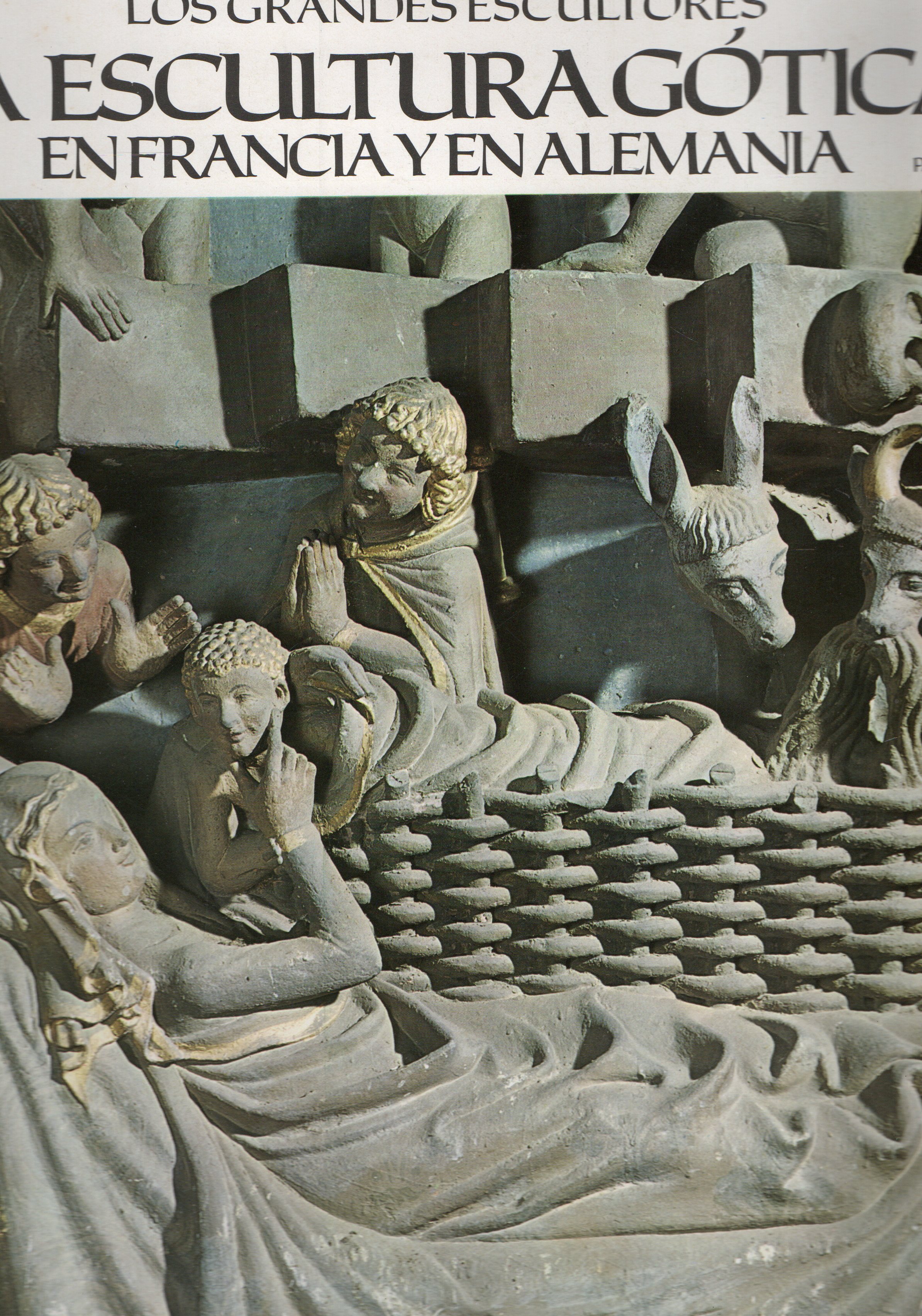 LOS GRANDES ESCULTORES LA ESCULTURA GOTICA EN FRANCIA Y EN ALEMANIA PARTE II