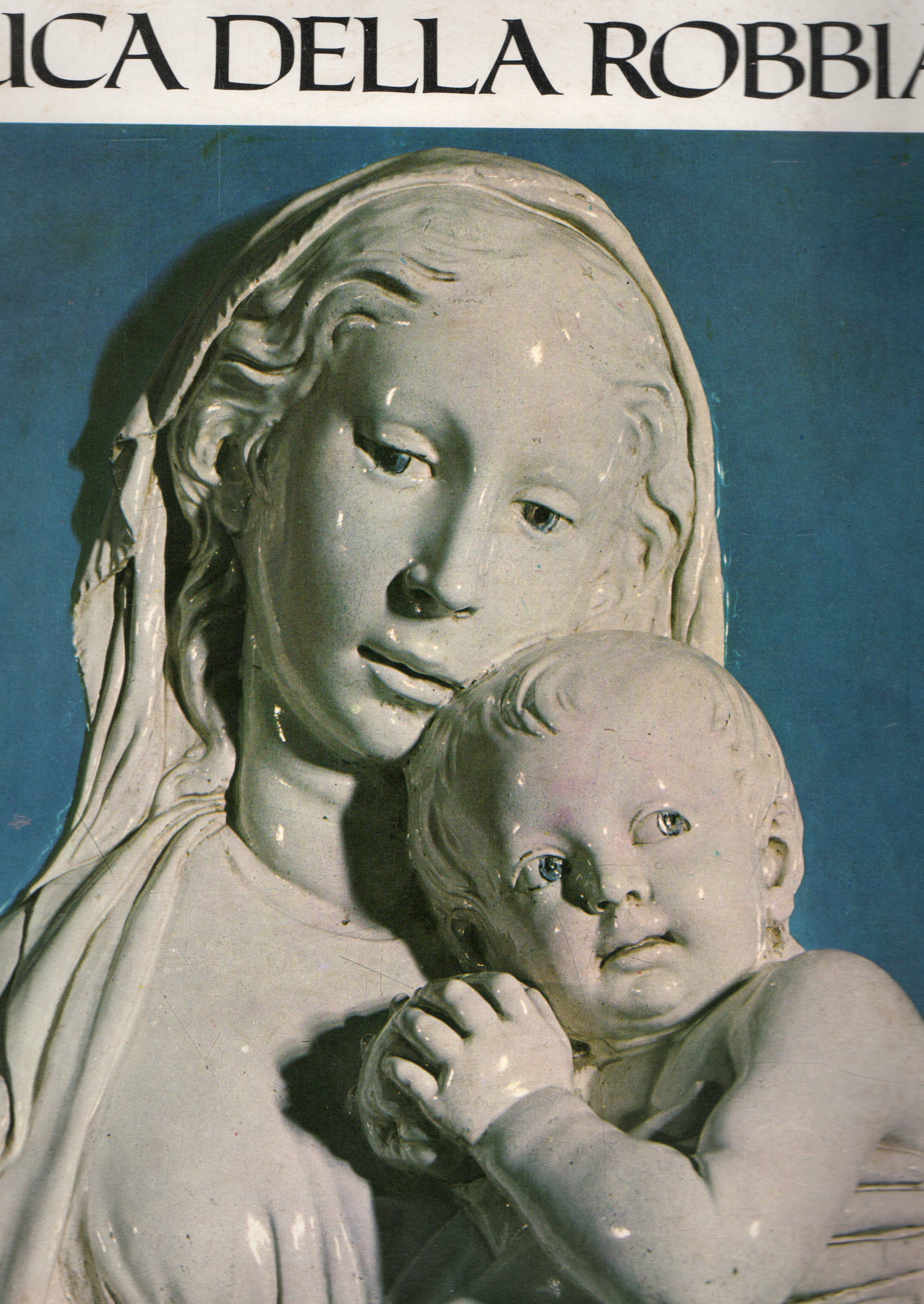 LOS GRANDES ESCULTORES LUCA DELLA ROBBIA