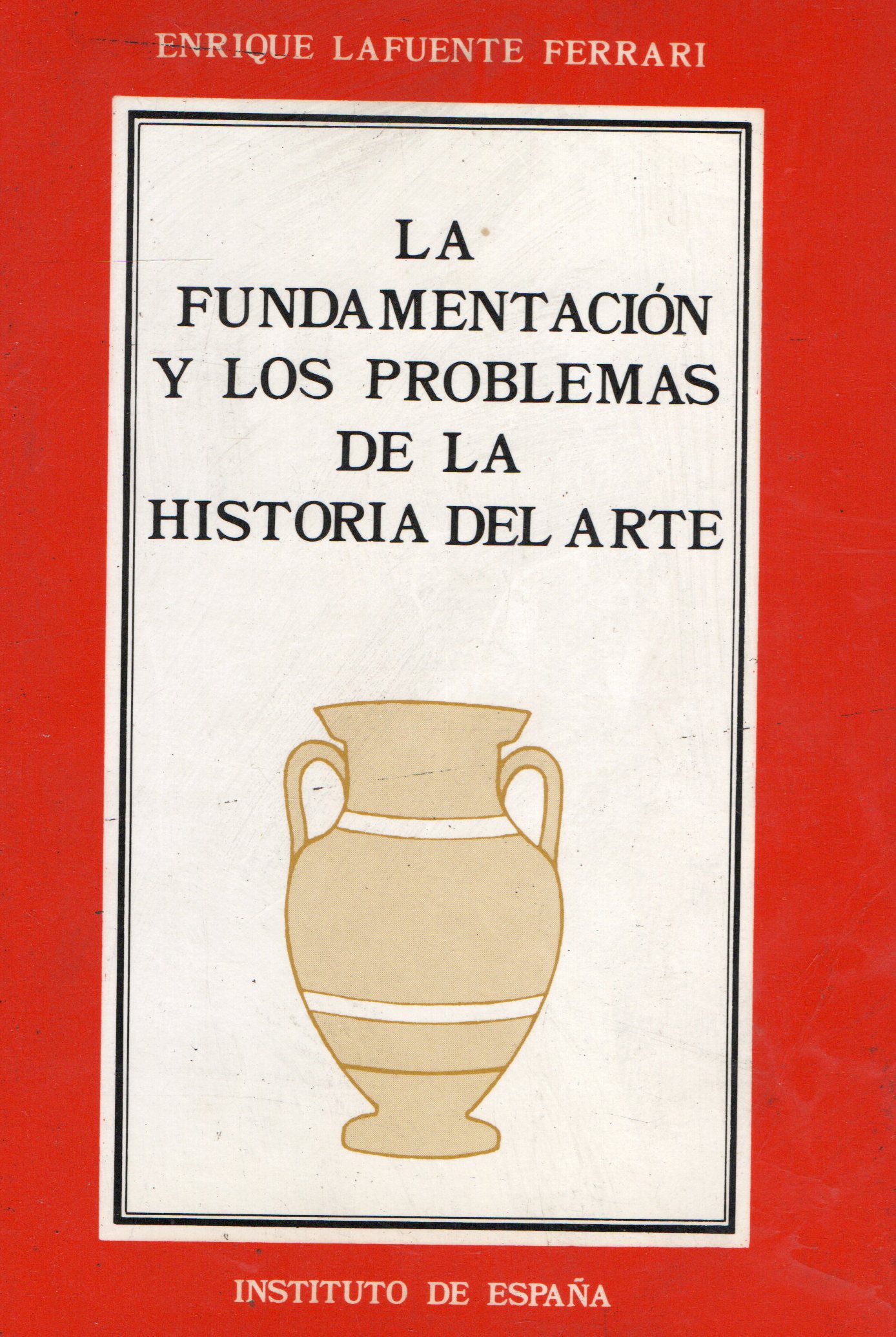 LA FUNDAMENTACION Y LOS PROBLEMAS DE LA HISTORIA DE ARTE