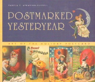 POSTMARKED YESTERYEAR (Art of the Holidays Postcard)