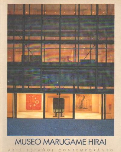 MUSEO MARUGAME HIRAI. Arte español contemporaneo