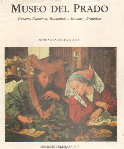 MUSEO DEL PRADO. Escuelas flamenca, holandesa, alemana y britanicas