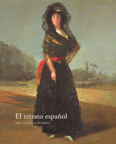 EL RETRATO ESPAÑOL DEL GRECO A PICASSO.