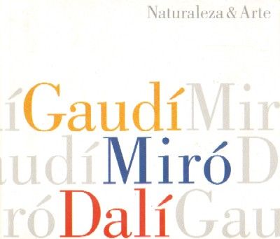 NATURALEZA Y ARTE. GAUDI, MIRO, DALI