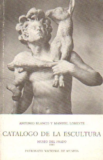 CATALOGO DE LA ESCULTURA MUSEO DEL PRADO 1981