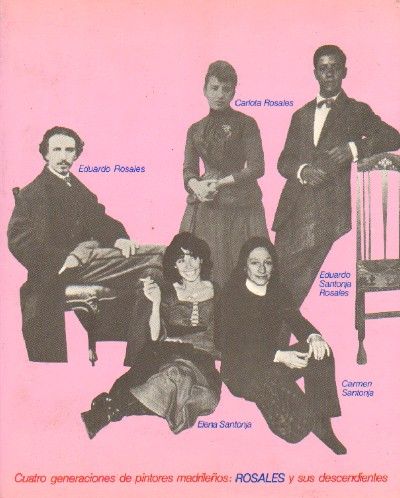 CUATRO GENERACIONES DE PINTORES MADRILEÑOS: ROSALES Y SUS DESCENDIENTES.