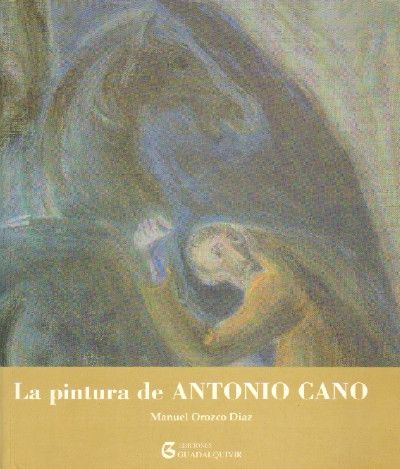LA PINTURA DE ANTONIO CANO.