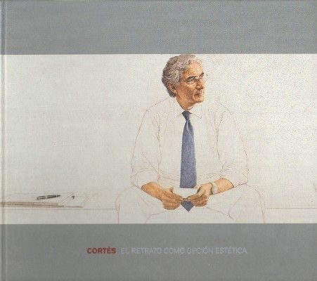 CORTES. EL RETRATO COMO OPCION ESTETICA.