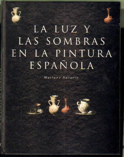 LA LUZ Y LAS SOMBRAS EN LA PINTURA ESPAÑOLA