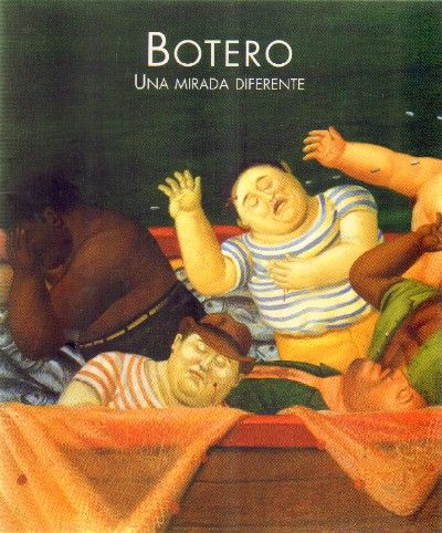 BOTERO UNA MIRADA DIFERENTE