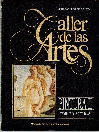 GRAN ENCICLOPEDIA GRAFICA. TALLER DE LAS ARTES. PINTURA II. TEMPLE Y ACRILICOS. TOMO 8.