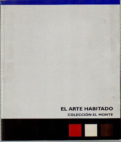 EL ARTE HABILITADO. COLECCIÓN EL MONTE.
