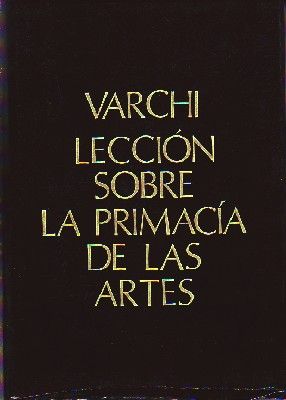 VARCHI LECCION SOBRE LA PRIMACIA DE LAS ARTES.
