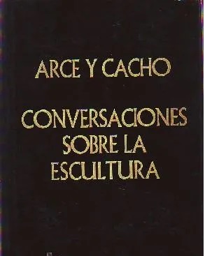 CONVERSACIONES SOBRE LA ESCULTURA. COLECCIÓN TRATADOS