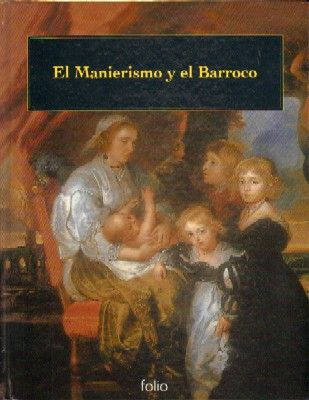 EL MANIERISMO Y EL BARROCO