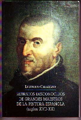 RETRATOS DESCONOCIDOS DE GRANDES MAESTROS DE LA PINTURA ESPAÑOLA (SIGLOS XVII-XX)