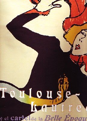 TOULOUSE LAUTREC Y EL CARTEL DE LA BELLE EPOQUE