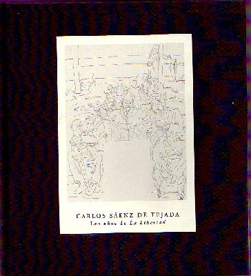 CARLOS SAENZ DE TEJADA. LOS AÑOS DE LA LIBERTAD