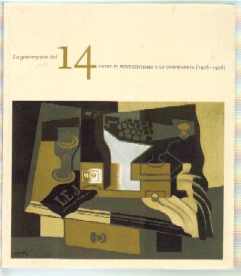 LA GENERACION DEL 14 ENTRE EL NOVECENTISMO Y LA VANGUARDIA, 1906-1926