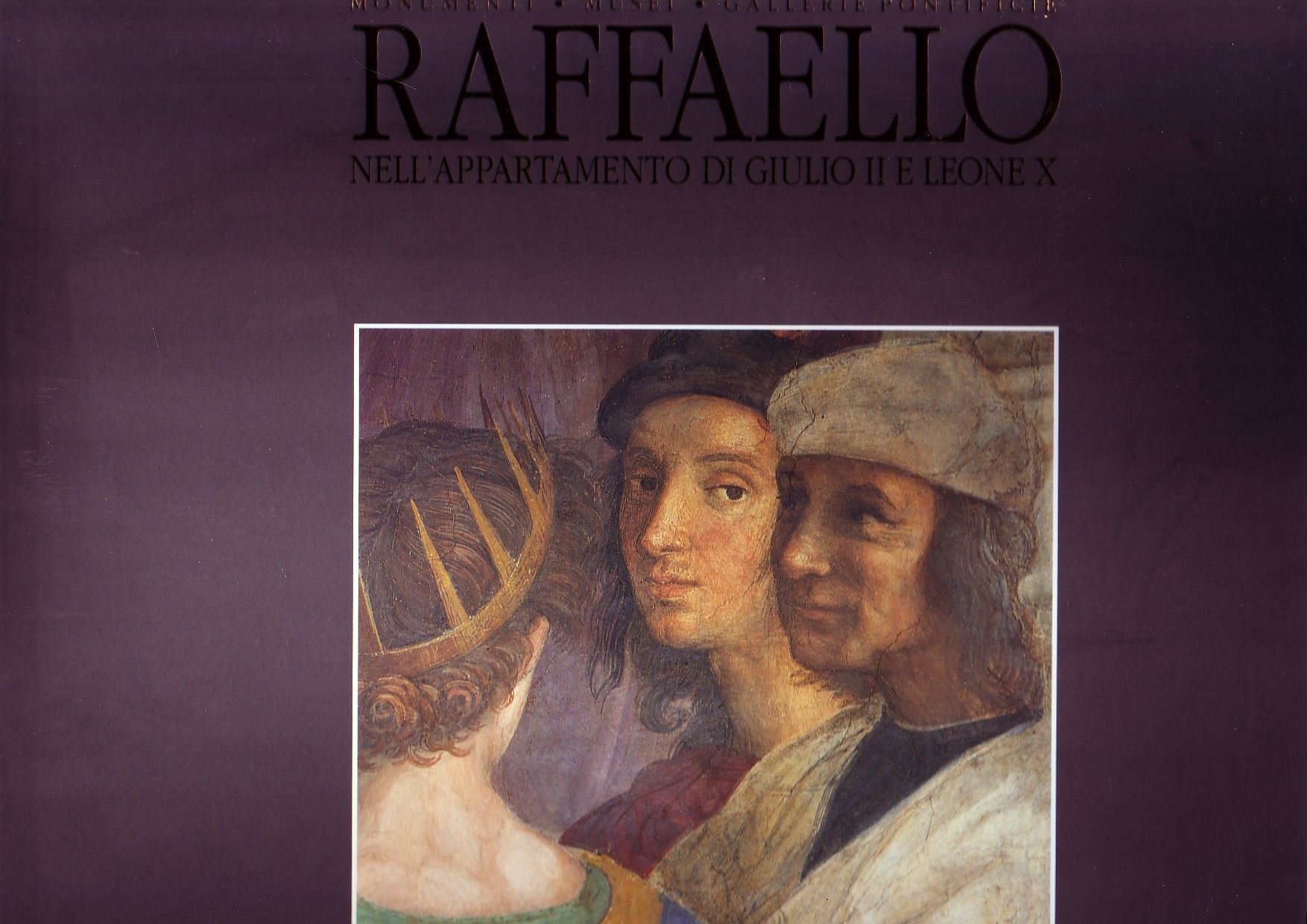 RAFFAELLO. NE´LL APPARTEMANENTO DI GIULIO II E LEONE X.