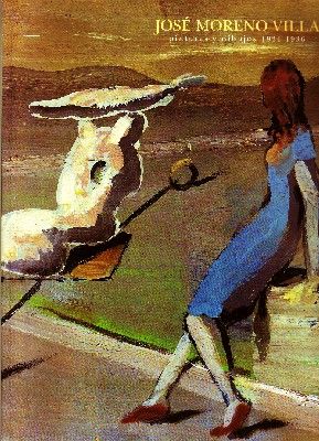 JOSE MORENO VILLA. PINTURAS Y DIBUJOS 1924-1936.