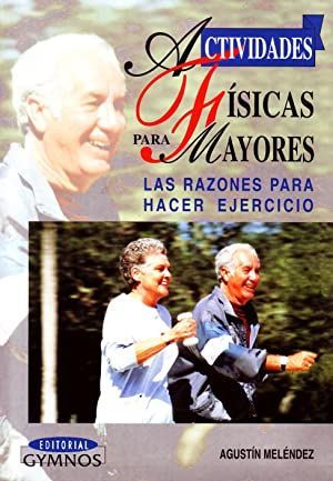 ACTIVIDADES FISICAS PARA MAYORES. LAS RAZONES PARA HACER EJERCICIO.