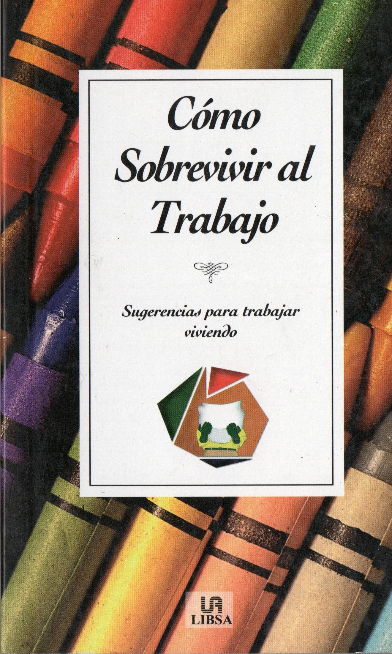 COMO SOBREVIVIR AL TRABAJO.
