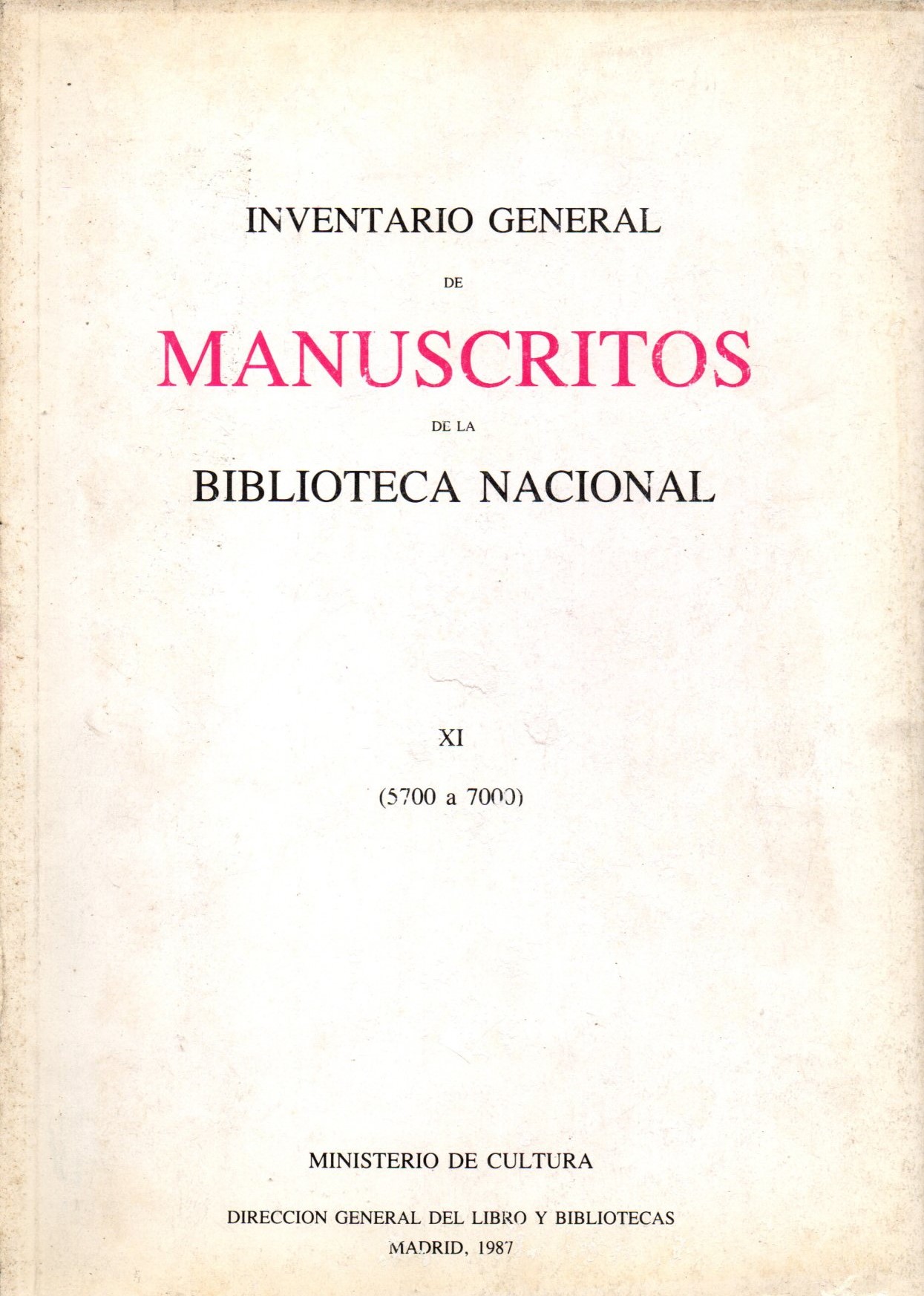 INVENTARIO GENERAL DE MANUSCRITOS DE LA BIBLIOTECA NACIONAL. XI (5700 A 7000).