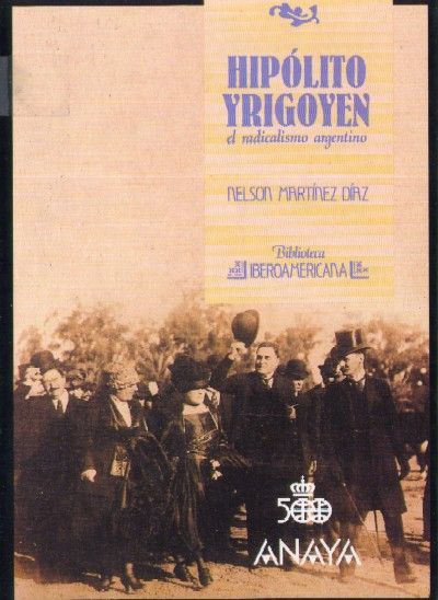 HIPOLITO YRIGOYEN, EL RADICALISMO ARGENTINO