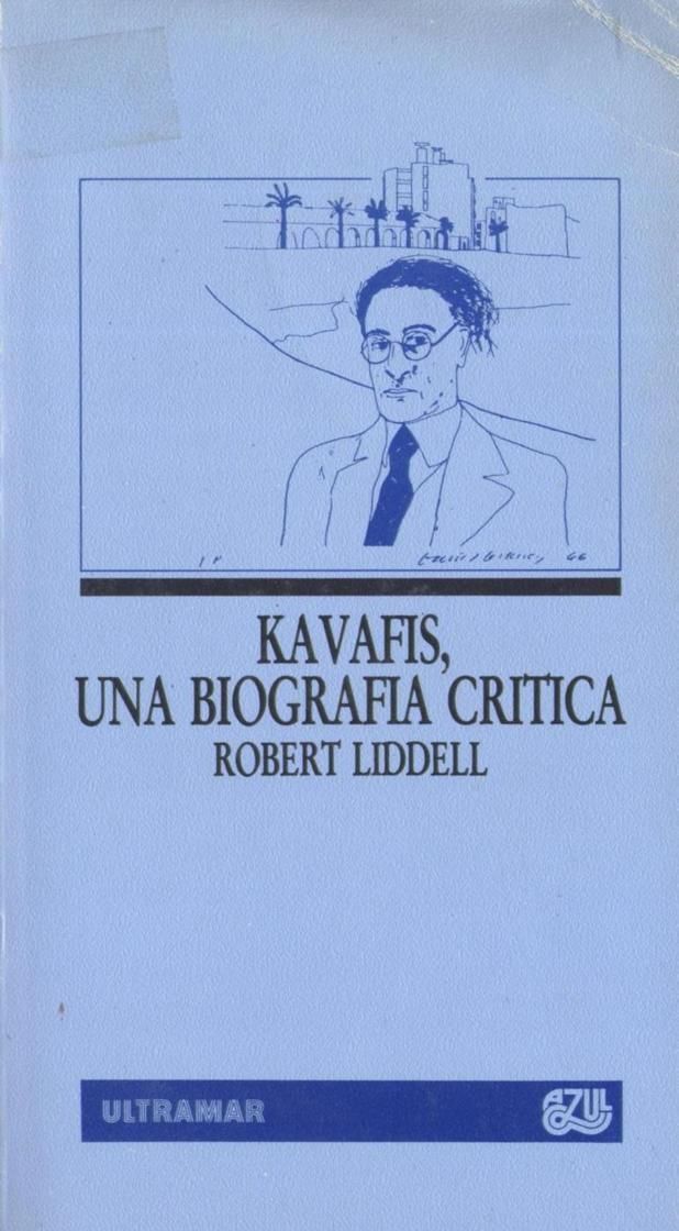 KAVAFIS, UNA BIOGRAFIA CRITICA