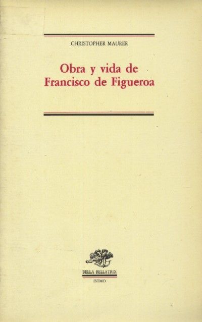 OBRA Y VIDA DE FRANCISCO DE FIGUEROA