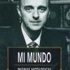 MI MUNDO PAGINAS ANTOLOGICAS DE UNA VIDA, DE UNA OBRA