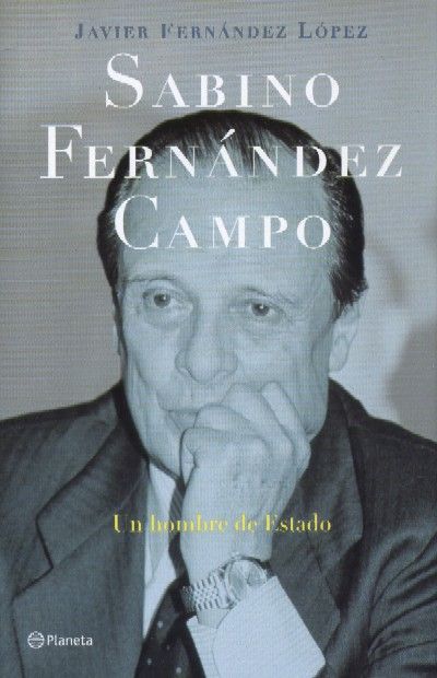 SABINO FERNANDEZ CAMPOS. UN HOMBRE DE ESTADO