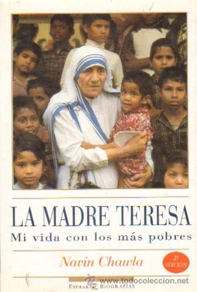 LA MADRE TERESA. MI VIDA CON LOS MAS POBRES