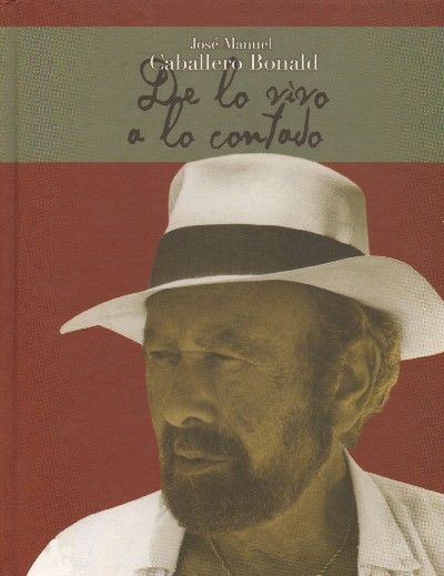 JOSE MANUEL CABALLERO BONALD. DE LO VIVIDO A LO CONTADO.