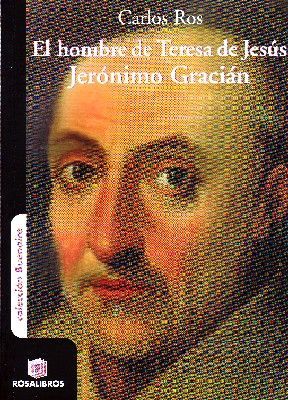EL HOMBRE DE TERESA DE JESUS. JERONIMO GRACIAN
