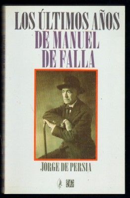 LOS ÚLTIMOS AÑOS DE MANUEL DE FALLA