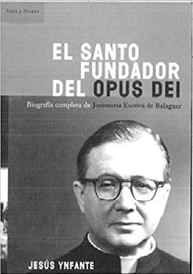 EL SANTO FUNDADOR DEL OPUS DEI