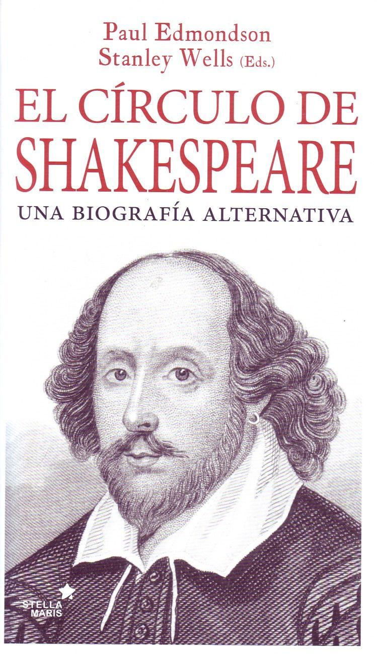 EL CIRCULO DE SHAKESPEARE. UNA BIOGRAFIA ALTERNATIVA.